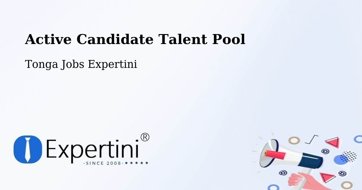 Active Candidate Talent Pool – Tonga - Tonga Jobs Expertini