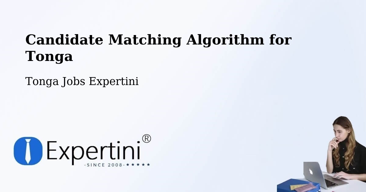Candidate Matching Algorithm Overview – Tonga - Tonga Jobs Expertini