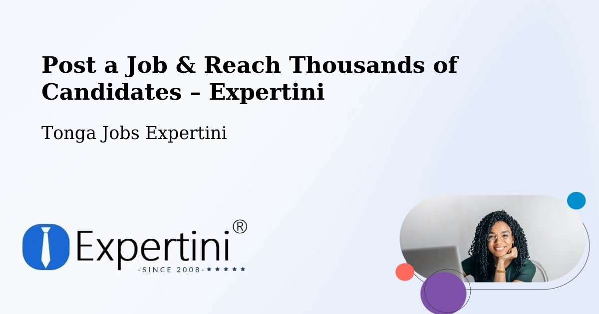 Post a Job in Tonga – Hire the Right Talent - Tonga Jobs Expertini