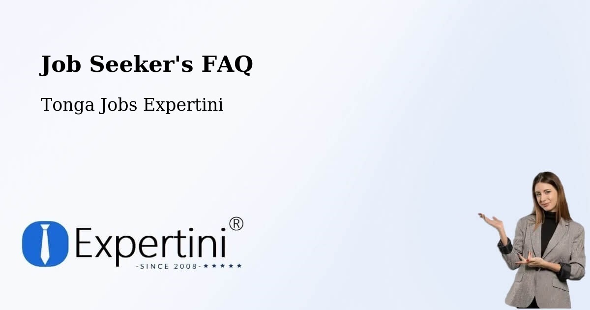Job Seeker FAQ – Tonga - Tonga Jobs Expertini