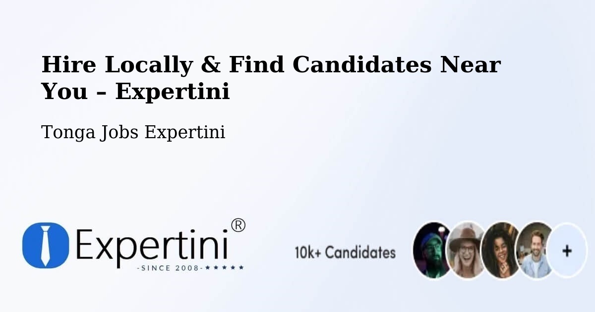 Hire Locally in Tonga – Find Qualified Candidates Near You - Tonga Jobs Expertini