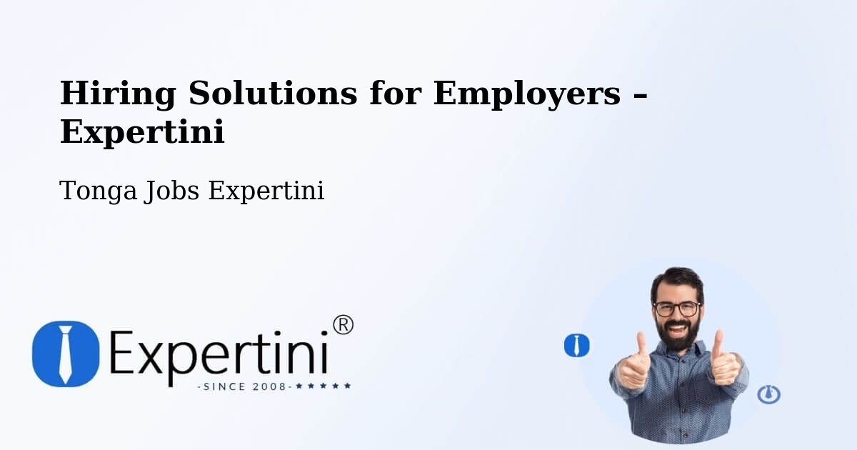 Hiring Solutions for Employers in Tonga - Tonga Jobs Expertini