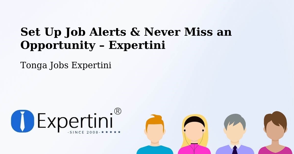 Job Alerts Guide – Get Notified About New Jobs in Tonga - Tonga Jobs Expertini