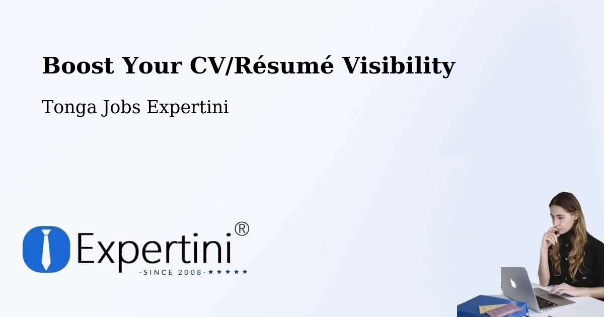 Boost Your CV/Résumé Visibility - Tonga Jobs Expertini