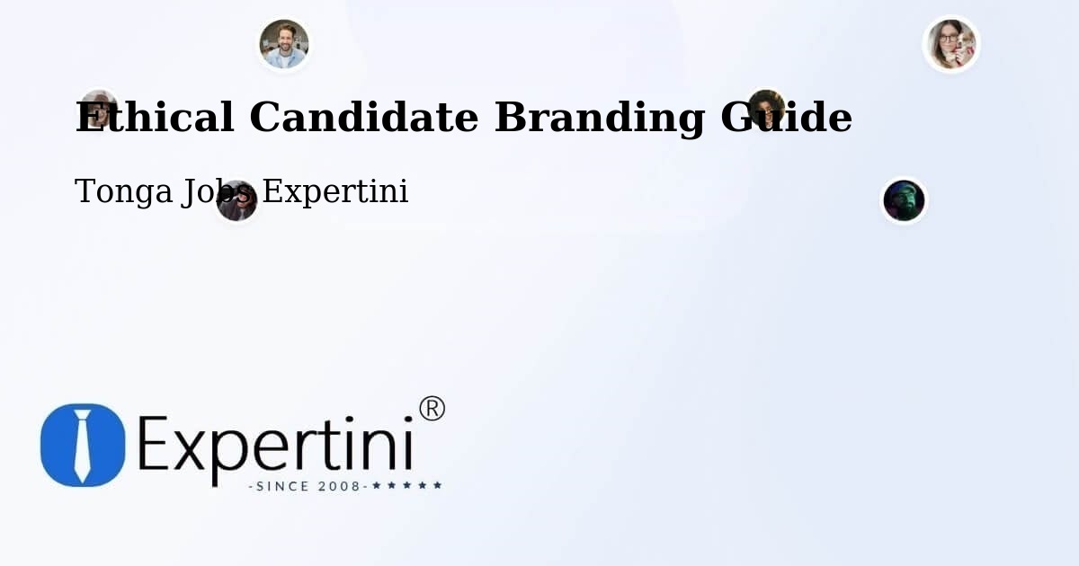 Ethical Candidate Branding Guide - Tonga Jobs Expertini