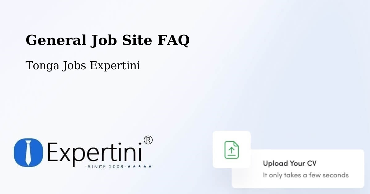 General Job Site FAQ - Tonga Jobs Expertini