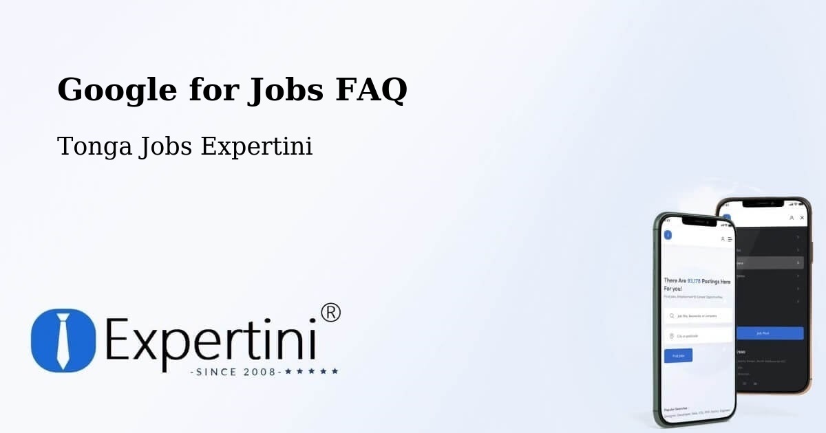 Google for Jobs FAQ - Tonga Jobs Expertini