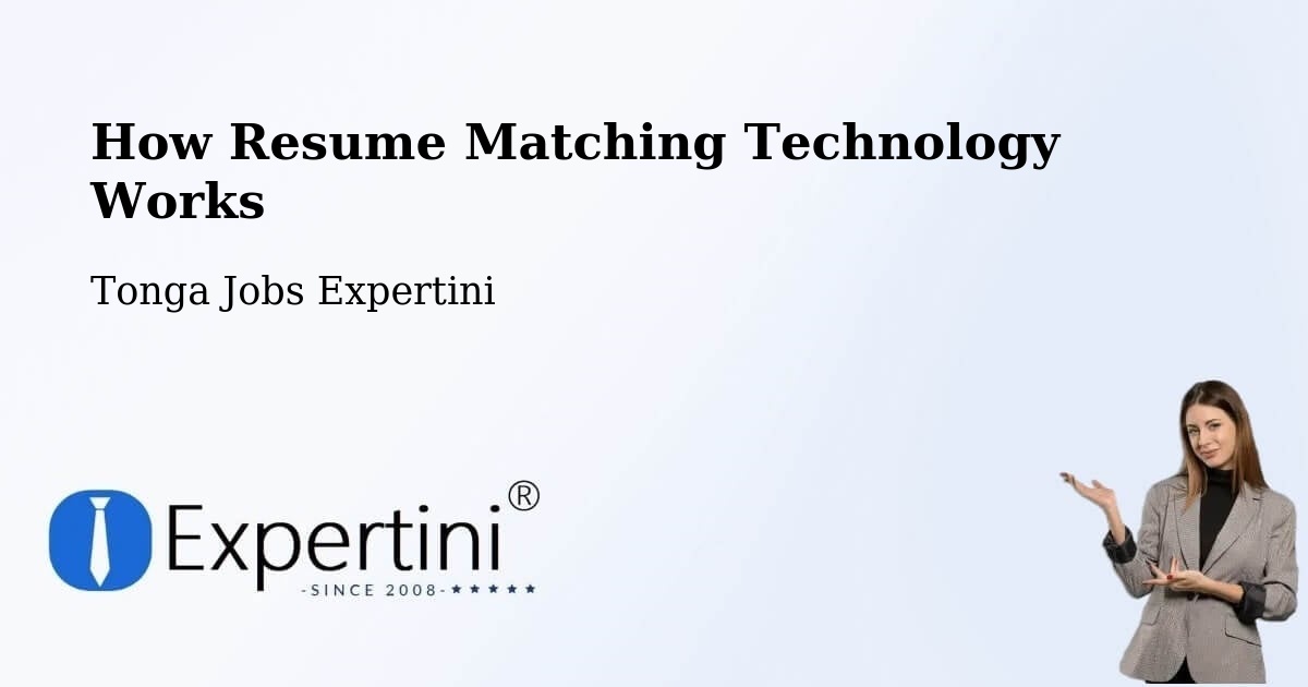 How Resume Matching Technology Works - Tonga Jobs Expertini