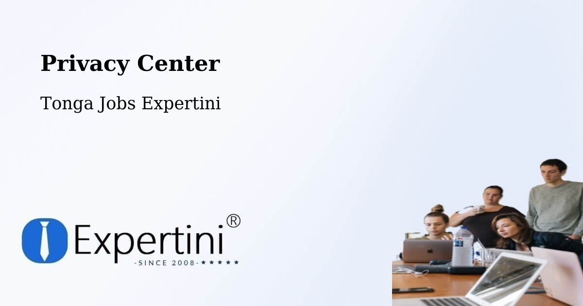 Privacy Center - Tonga Jobs Expertini