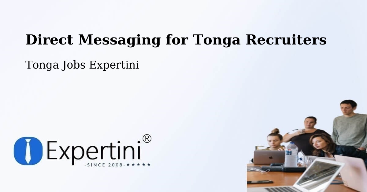 Direct Messaging for Tonga Recruiters - Tonga Jobs Expertini