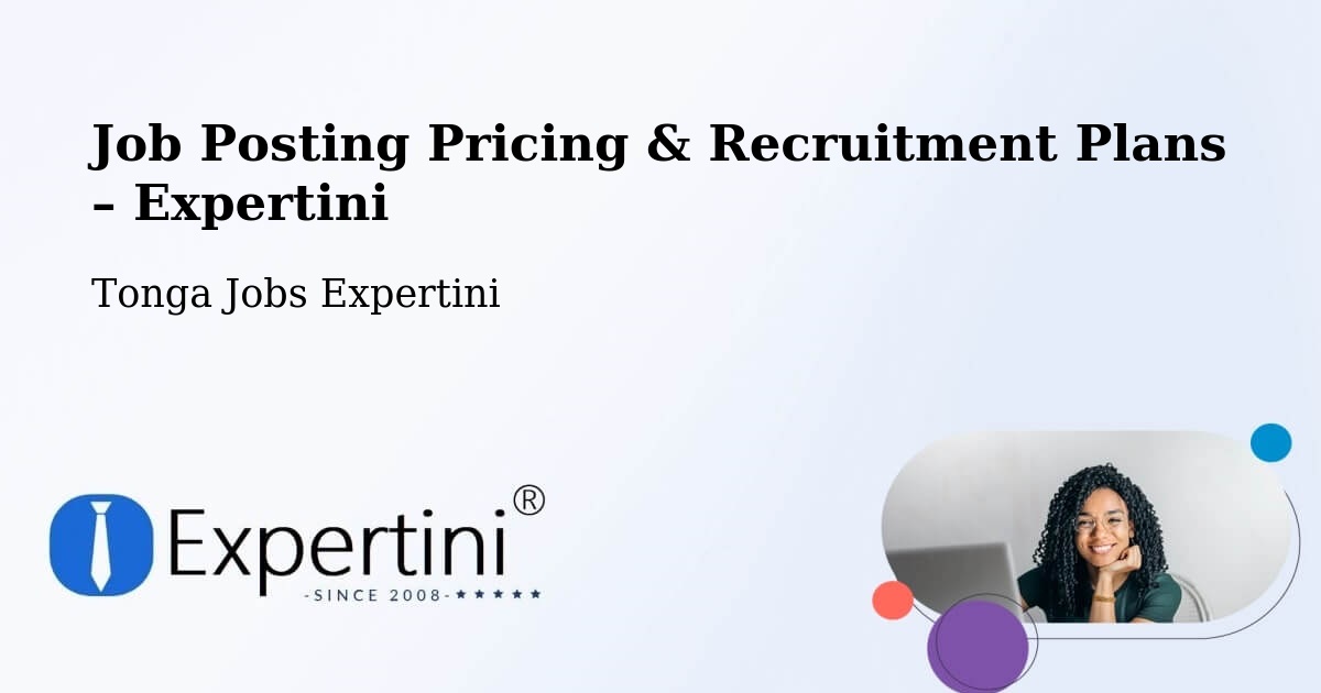 Job Posting Pricing & Recruitment Plans – Tonga - Tonga Jobs Expertini