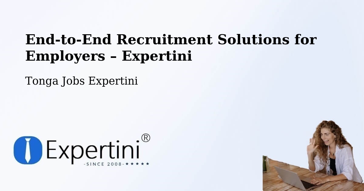 Recruitment Solutions for Employers – Tonga - Tonga Jobs Expertini